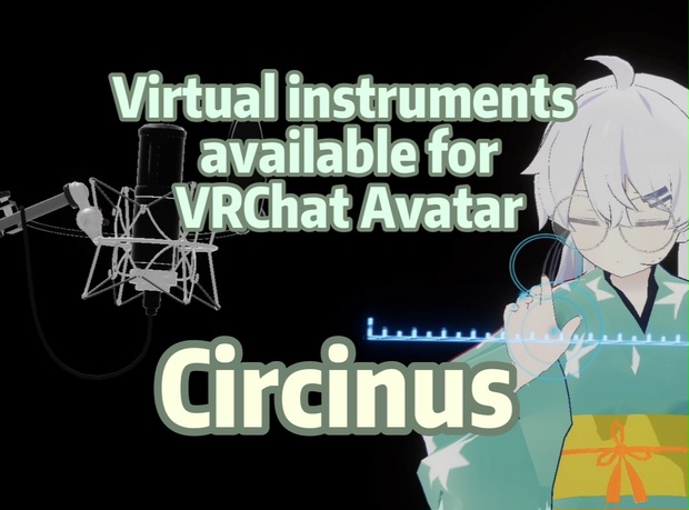 【VRChat】VRChat Avatar可用的虚拟乐器 -- Circinus     [Free Virtual instruments available for VRChat Avatar --Circinus]