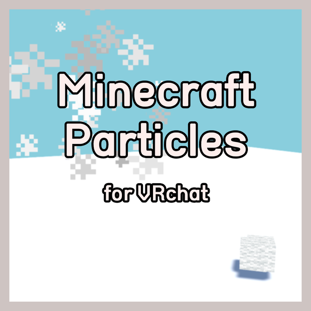 【無料】 Minecraft Particles for VRchat