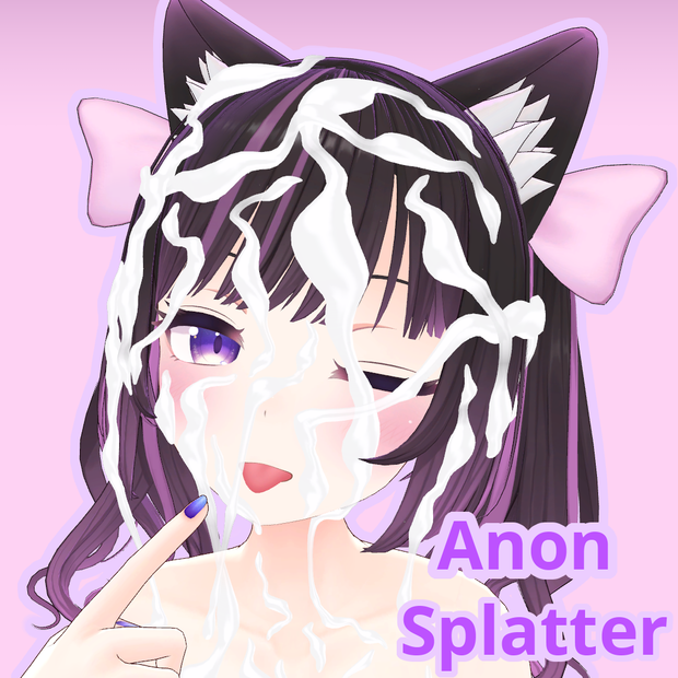 【あのん(Anon)】 Splatter