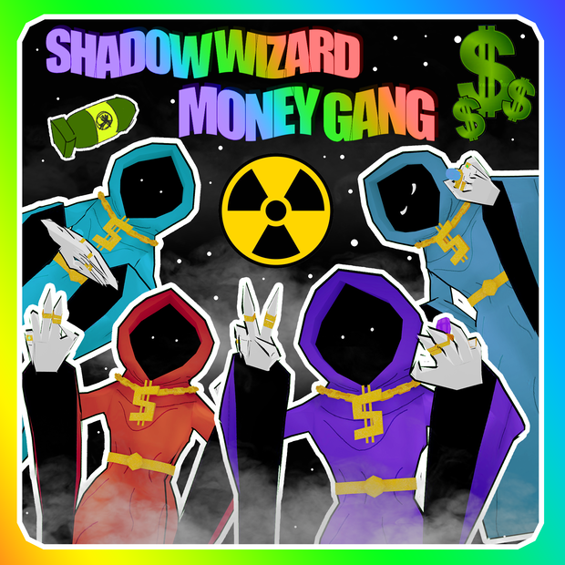 SHADOW WIZARD MONEY GANG!