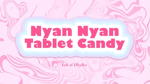 CoC】Nyan Nyan Tablet Candy - ホテル鯨骨 - BOOTH