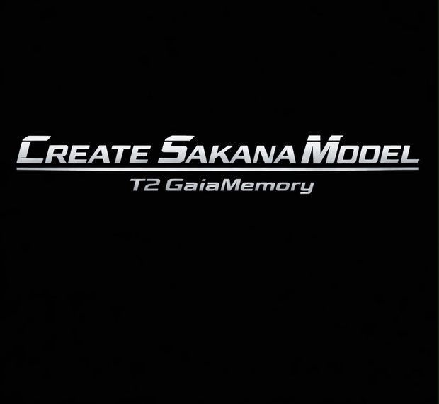 Create Sakana Model no.2 "T2 GaiaMemory(A to Z)"
