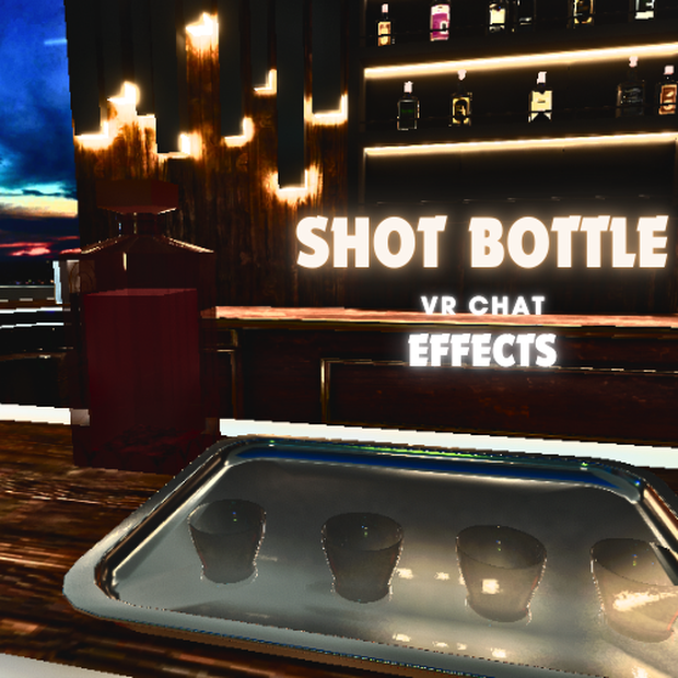Liq Bottle & Shot Glasses & Effects VRC