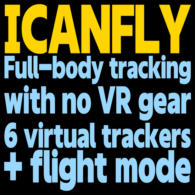 ICANFLY - Full-body tracking in VRChat with no VR hardware (6 virtual trackers / flight mode / shortcut sender)