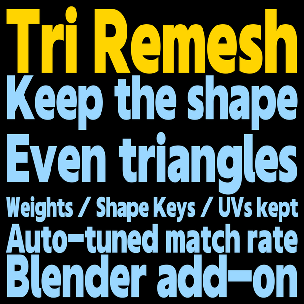 Tri Remesh - Rebuild avatar meshes as even triangles without losing shape (weights, shape keys, UVs kept / auto-tuned match rate / symmetry)