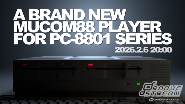 PC-88用 MUCOM88プレイヤー「GrooveStream」