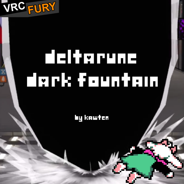 [VRCFury] Deltarune Dark Fountain System