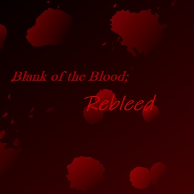 Blank of the Blood; Rebleed Sacred Dark BOOTH
