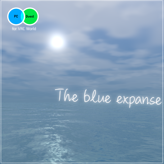 The blue expanse【Skyboxと海のシェーダー】