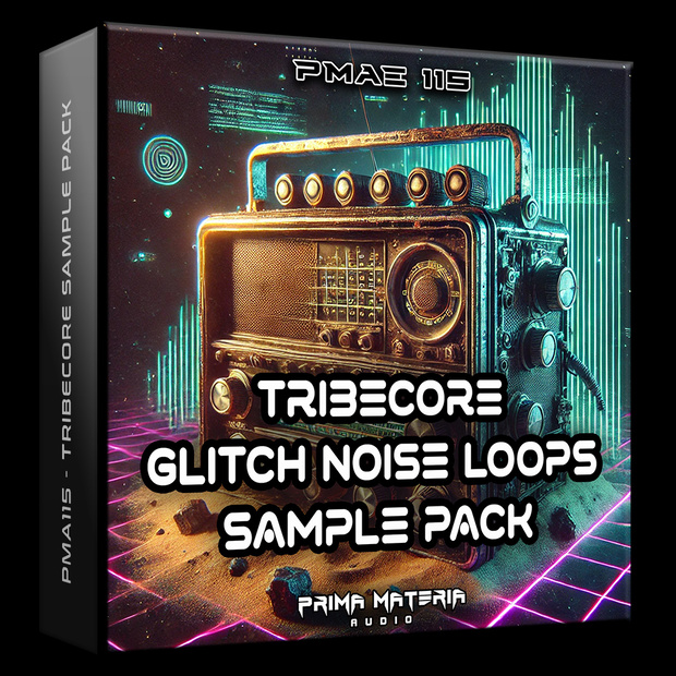 [PMAE115] Tribecore Glitch Noise Loops (Sample Pack)