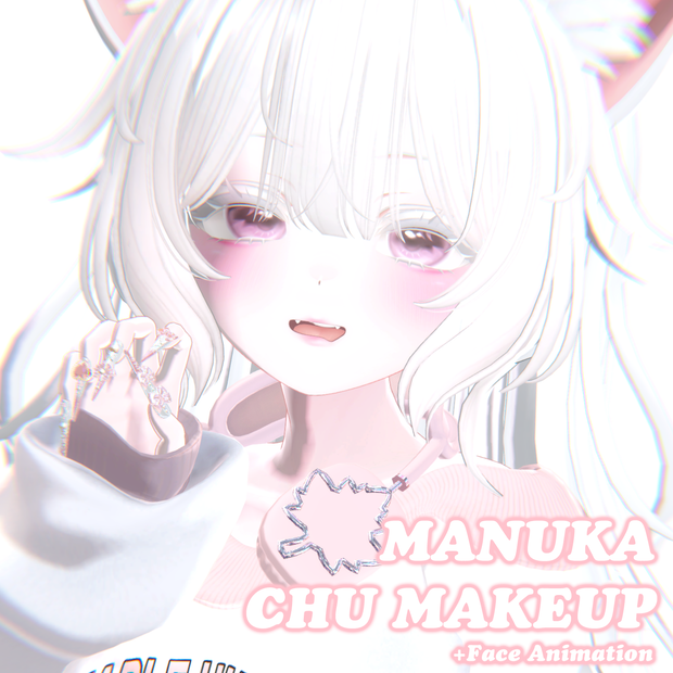 MANUKA [マヌカ] ❤️ CHU Makeup&Face Animation