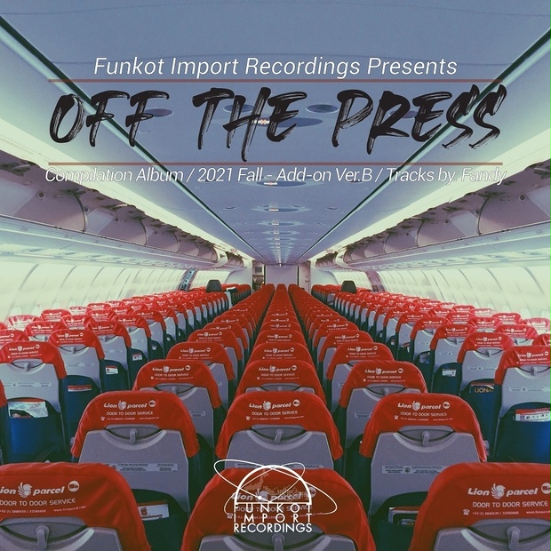 Off The Press - 2021 Fall - Add-on Ver.B - Funkot Import Recordings - BOOTH