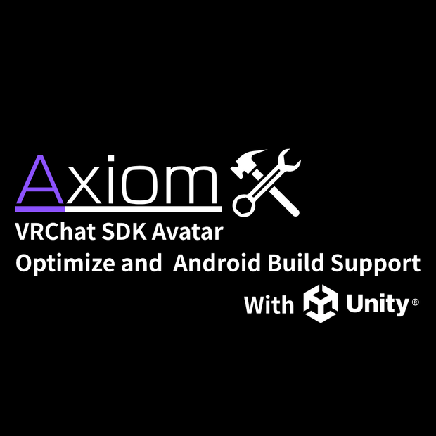 アバター最適化＆Android Build Support統合ツール 【 Axiom 】