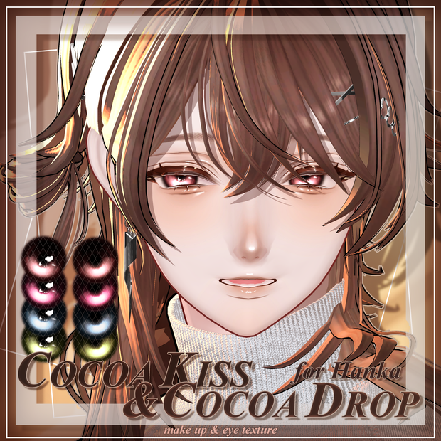 [ HANKA / 斑霞 ] Cocoa Kiss Makeup & Cocoa Drop eye texture for HANKA