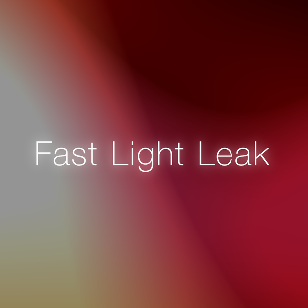 Fast Light Leak