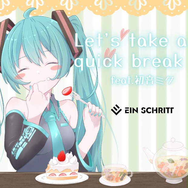 【シングル】Let's take a quick break feat.初音ミク - einschritt - BOOTH