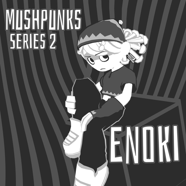 [Mushpunk | キノコパンク] Enoki