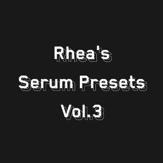 Rhea's Serum Presets Vol.3