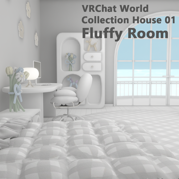 【World】Collection House 01 - Fluffy Room -