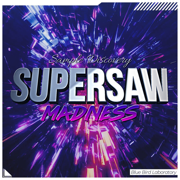 Blue Bird Laboratory's Sample Discovery: Supersaw Madness