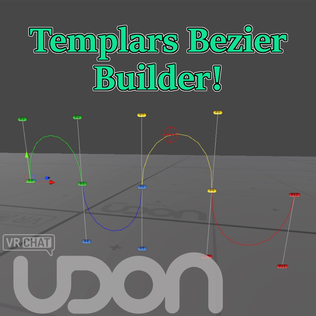 Templar's Bezier Builder【Udon Sharp】 VRChat
