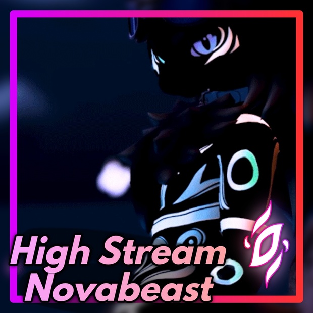 𝓗𝓲𝓰𝓱 𝓢𝓽𝓻𝓮𝓪𝓶 - Novabeast Texture - legi - BOOTH