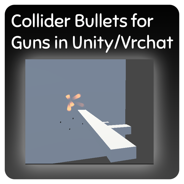 [Vrchat] Collider Bullets for Guns
