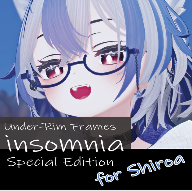 【シロア対応】フェイクグラス insomnia（インソムニア） Special Edition for Shiroa
