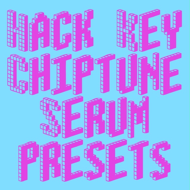 【FreeDL】Hack-Key Chiptune Serum Presets - Hack-Key はっくき～ - BOOTH