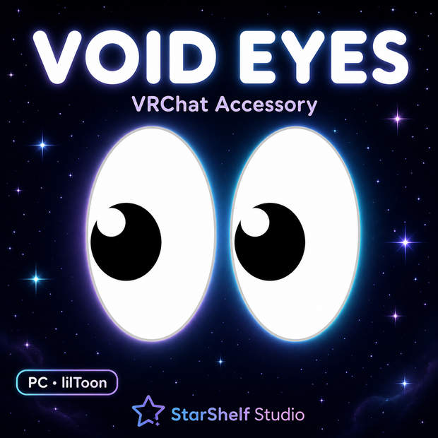 【VRChat想定】VOID EYES｜ミーム用おめめアクセサリー【lilToon / PC】