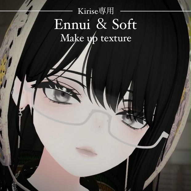 [kirise専用] Ennui ＆ Soft Make up texture_ キリセ kirise