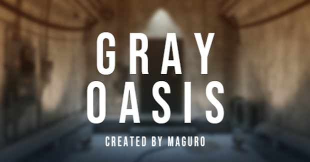 【VRChat】GRAY OASIS【SDK3】