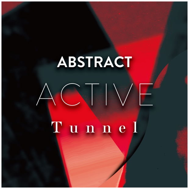 ABSTRACT ACTIVE -Tunnel-
