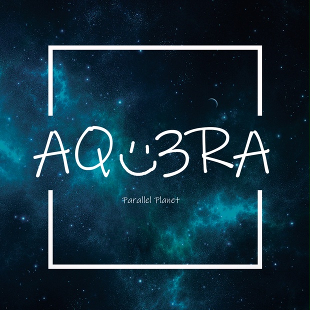 Aqu3ra/parallel planet - 2ndEP