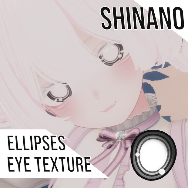 [Shinano] Ellipses Eye Texture