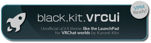 【VRChat向け】VRChat 風 UI スキン “black.kit.vrcui”