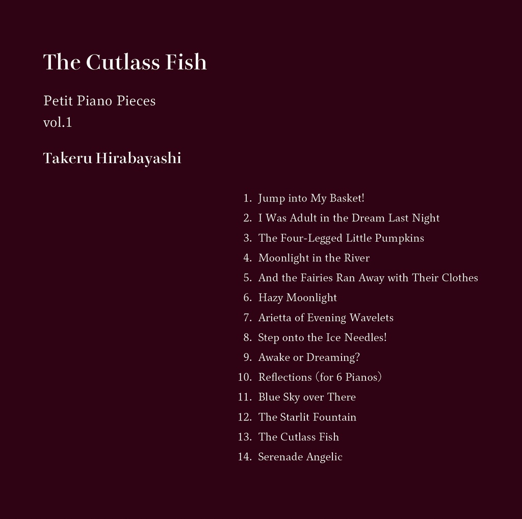 ピアノ小曲集1「太刀魚」〜 The Cutlass Fish - Petit Piano Pieces vol.1 by Takeru Hirabayashi