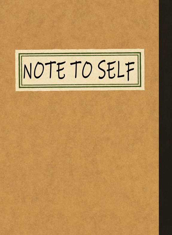 NOTE TO SELF