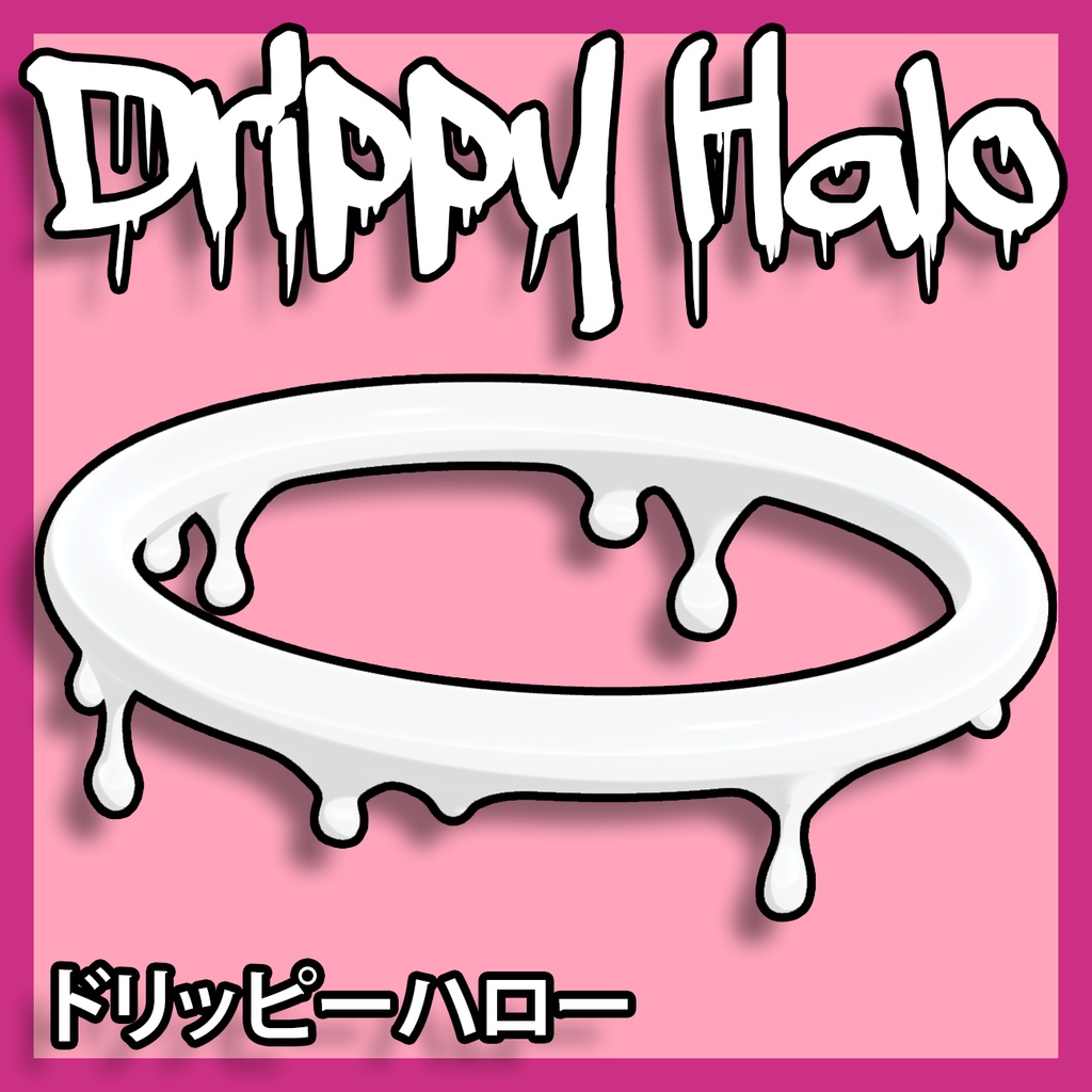 Drippy Halo