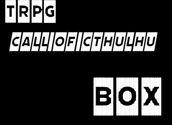 【CoC TRPGシナリオ】BOX【SPLL:E110637】