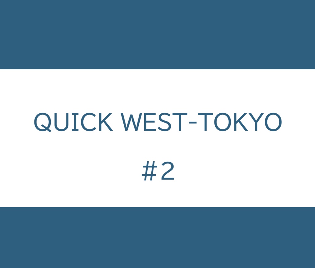 Quick West-Tokyo #2
