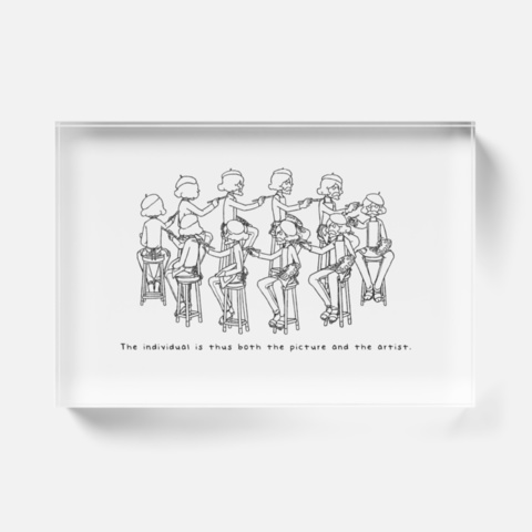 The individual is thus both the picture and the artist. アクリルブロック