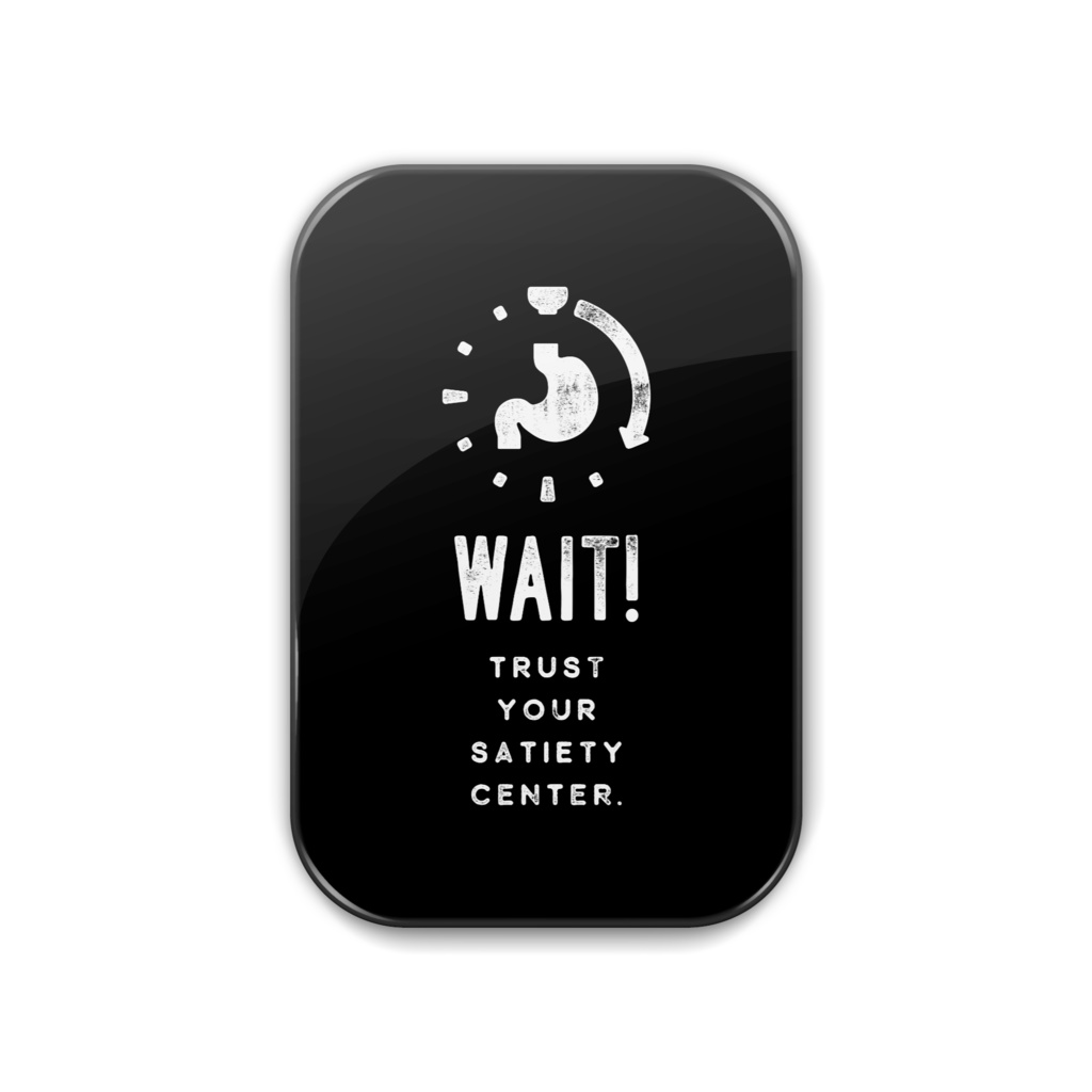 満腹中枢を信じろ 缶バッジ