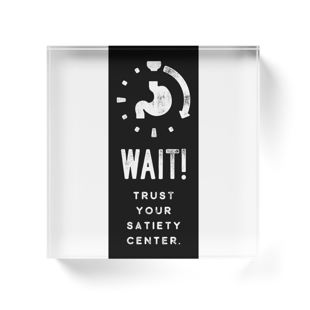 満腹中枢を信じろ アクリルブロック(クリア)