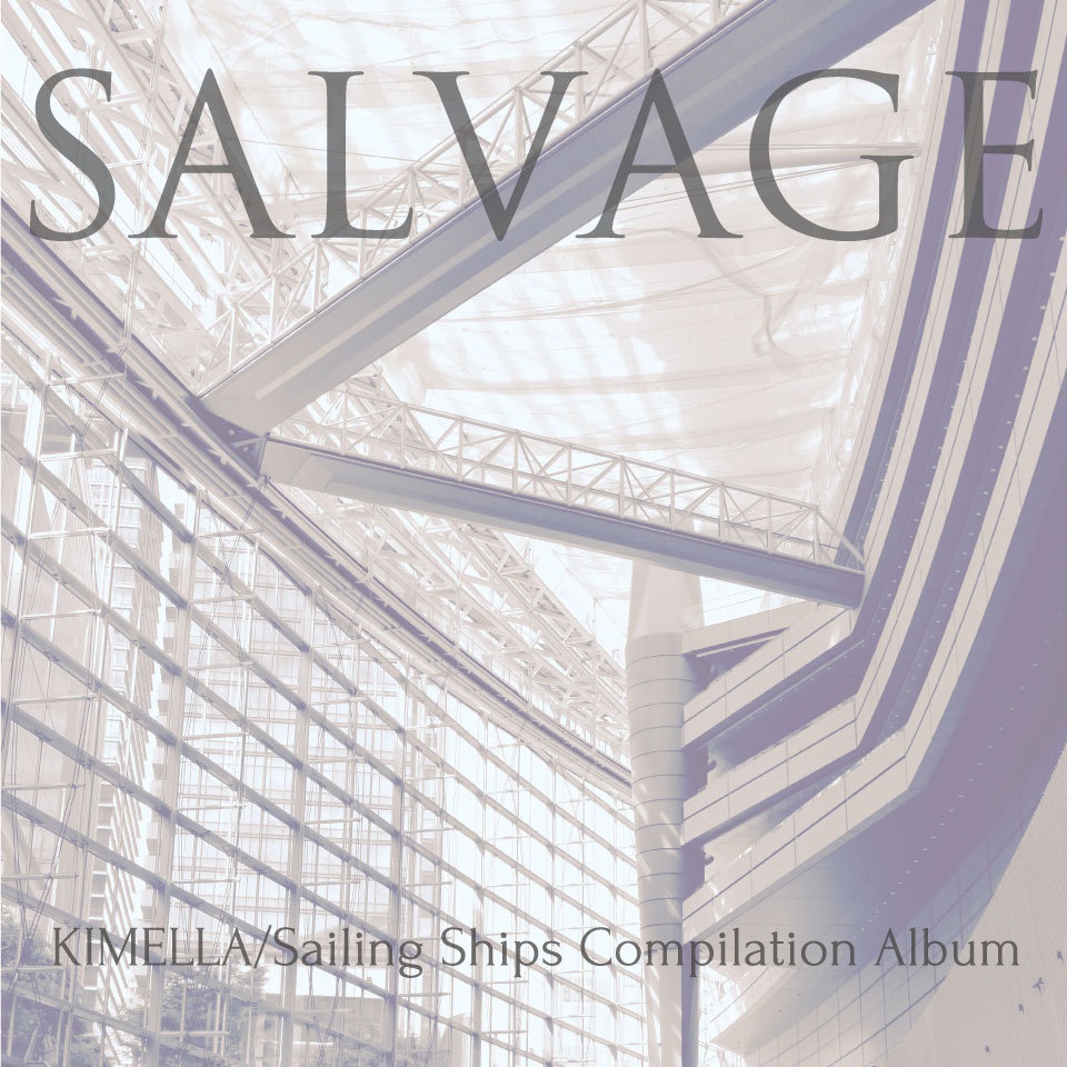 SALVAGE -KIMELLA/Sailing Ships Compilation Album-