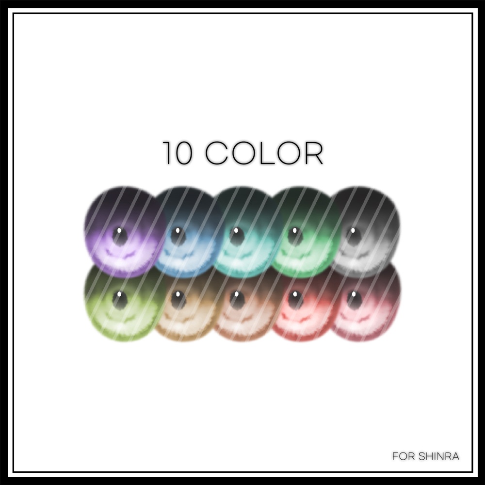 【Shinra(森羅)用】😺アイテクスチャー(10色) / Eye Texture(10color)
