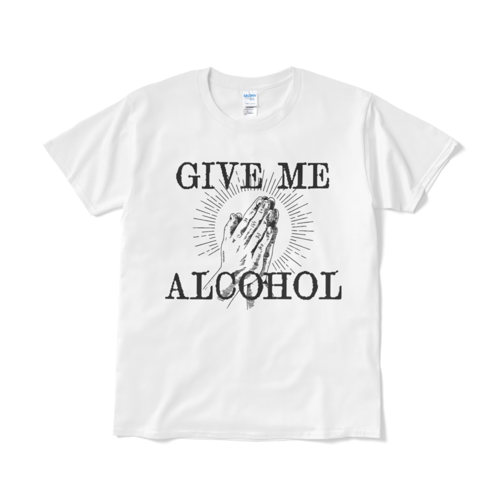 GIVE ME ALCOHL！