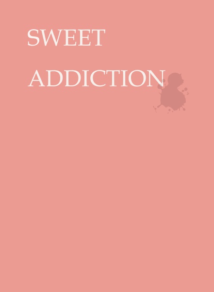 SWEET ADDICTION