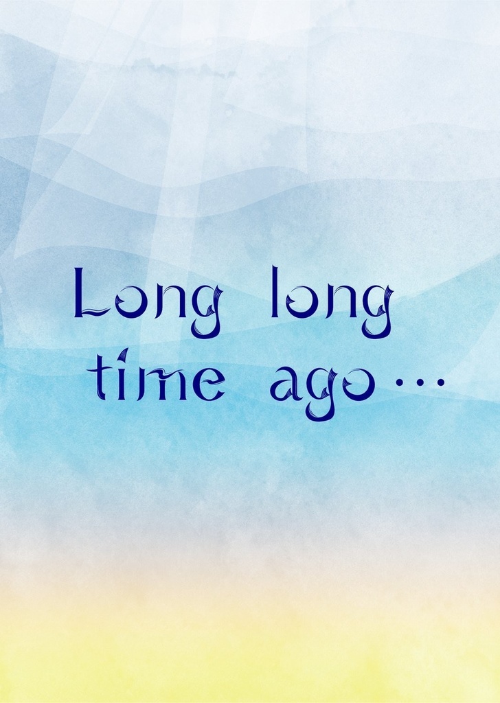 Long long time ago…