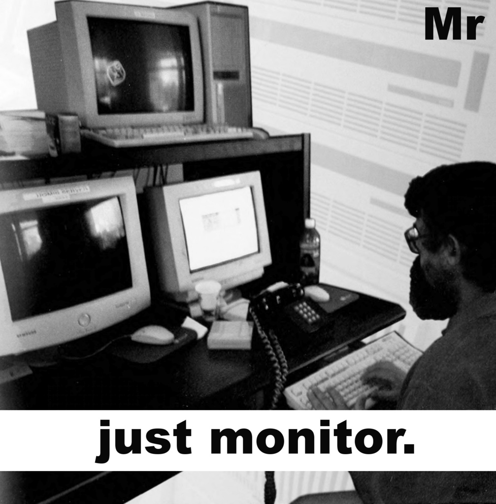 just monitor.